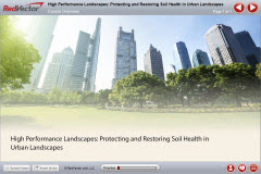 High Performance Landscapes: Protecting and Restoring Soil Health in Urban Landscapes